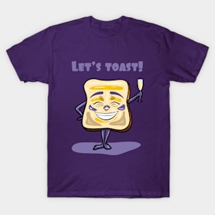 Let's toast! T-Shirt